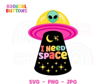 Necesito espacio SVG PNG JPG, Antisocial Svg, Introvertido Svg Png, Salud mental Svg Png, Ufo Alien Svg, Archivo de camiseta alien, Descarga digital