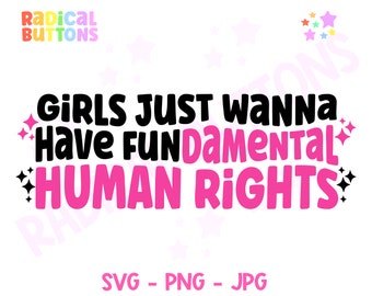 Dziewczyny chcą tylko podstawowych praw człowieka SVG PNG JPG, Feminist Svg, Równość płci Svg Png, Prawa kobiet Svg Png Jpg