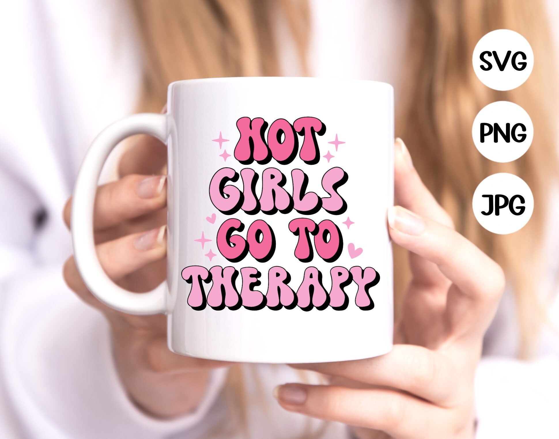 Mental Health SVG PNG JPG, Hot Girls Go to Therapy Svg, Mental Health ...