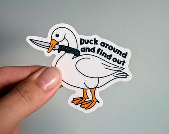 Funny duck sticker, Duck around sticker, Waterproof sticker, Vinyl sticker
