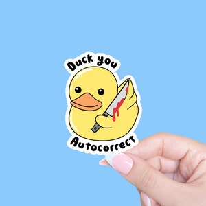 Duck you autocorrect, Funny sticker, Duck sticker, Adult humor sticker, Humorous sticker, Laptop sticker, Funny duck sticker