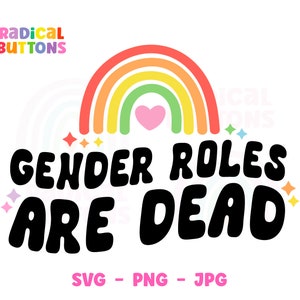 Gender roles are dead SVG PNG JPG, Feminist Svg, Social justice Svg, Activist Svg, Gender equality Svg Png, Women&#39;s rights Svg Png Jpg
