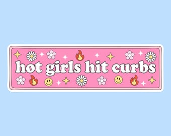 Hot girls hit curbs bumper sticker, Funny bumper sticker, Car sticker, Funny sticker, Car decal, Funny car decal, Trendy sticker