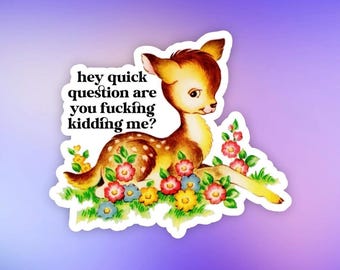 Funny sticker, Humor sticker, Negative vibes, Are you kidding me sticker, Funny Quote Stickers, Vulgar Stickers, Profanity Millennial Gifts