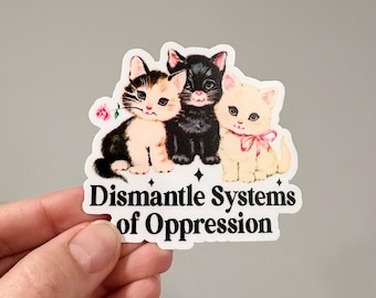 Dismantle systems of oppression vinyl bumper sticker, Social justice sticker, Waterproof bumper sticker, Car sticker, Vinyl sticker