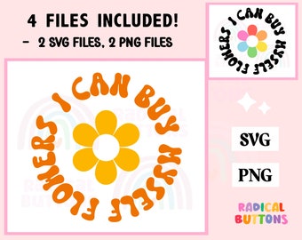 I can buy myself flowers Svg Png, trendy svg, inspirational svg, positive svg, trendy sublimation, hippie svg, boho svg, Self love svg