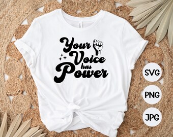 Social justice SVG PNG JPG, Human rights Svg, Feminism Svg, Equality Svg Png, Your voice has power Svg, Digital file, Sublimation, T-Shirt