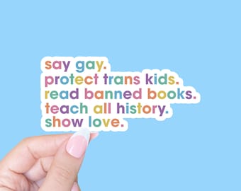 Say gay protect trans kids sticker, Pride sticker, LGBTQ sticker, Read banned books, Laptop sticker, Human rights, Social justice sticker
