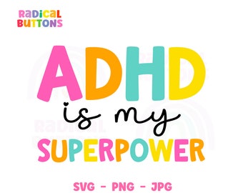 Adhd is my superpower SVG PNG JPG, Adhd Svg, Neurodivergent Svg, Sublimation, Svg Files, Png Files, Digital Download, Free Commercial Use