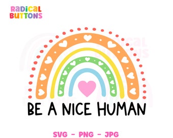 Anti-bullying SVG PNG JPG, Be a nice human, Teacher Svg, Mental health Svg, Be kind Svg, Svg Files, Digital Download, Commercial use