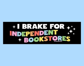 I brake for independent bookstores, Bookish bumper sticker, Car sticker, Reader bumper sticker, Car decal, Funny car decal, Trendy sticker