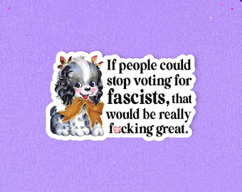 Stop voting for fascists, Social justice sticker, Fight fascism, Activist sticker, Human rights sticker, Laptop sticker, Retro sticker