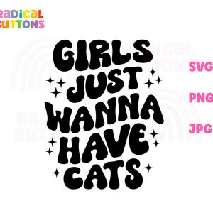 Girls just wanna have cats SVG PNG JPG, Feminist Svg, Cat lady Svg Png, Cat lover Svg, Women&#39;s rights Svg Png, I love cats Svg, Svg Files