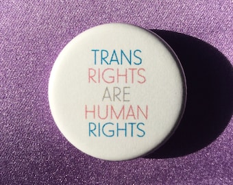 Trans rights button, Trans rights are human rights, Pride button, Social justice pin, Human rights button