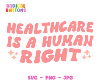 Healthcare is a human right SVG PNG JPG, Health care access Svg Png, Social justice Svg, Activist Svg, Digital download, Free commercial use