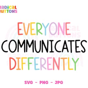 Autism Awareness SVG PNG JPG, Everyone Communicate Differently Svg, Autism Quotes Sayings Svg, Autism Gifts Shirt Svg, Files For Cricut, Svg