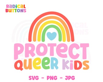 Protect queer kids SVG PNG JPG, Lgbt pride Svg, Lgbtq Svg Png, Gay pride Svg, Svg Files, Png Files, Digital Download, Digital file