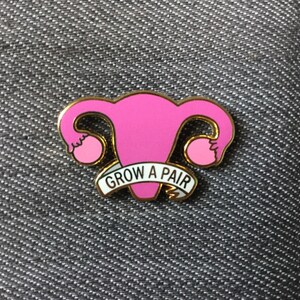 Grow a pair of ovaries enamel pin / Uterus enamel pin / Feminist enamel pin / Social justice pin / Reproductive rights / Activist pin image 3