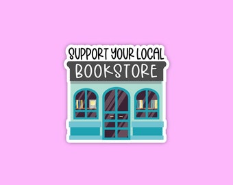 Support your local bookstore, Sticker for librarians, Laptop sticker, Tablet sticker, Reader sticker, Bookish sticker, Book sticker