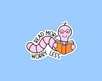 Read more worry less, Book worm Sticker, Reading Sticker, Book Club Sticker, Bookish sticker, Sticker for readers, Book lover sticker