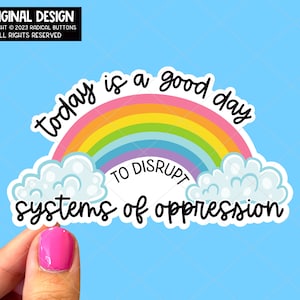 Today is a good day to disrupt systems of oppression, Social justice sticker, Activist sticker, Human rights sticker, Laptop sticker imagem 1