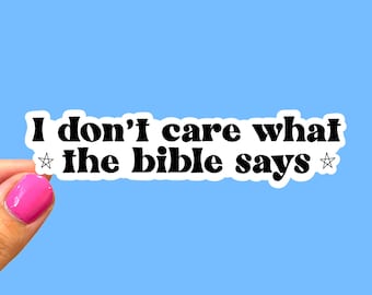 I don’t care what the bible says sticker, Atheist sticker, Satanist sticker, Anti religion sticker, Pro Choice sticker