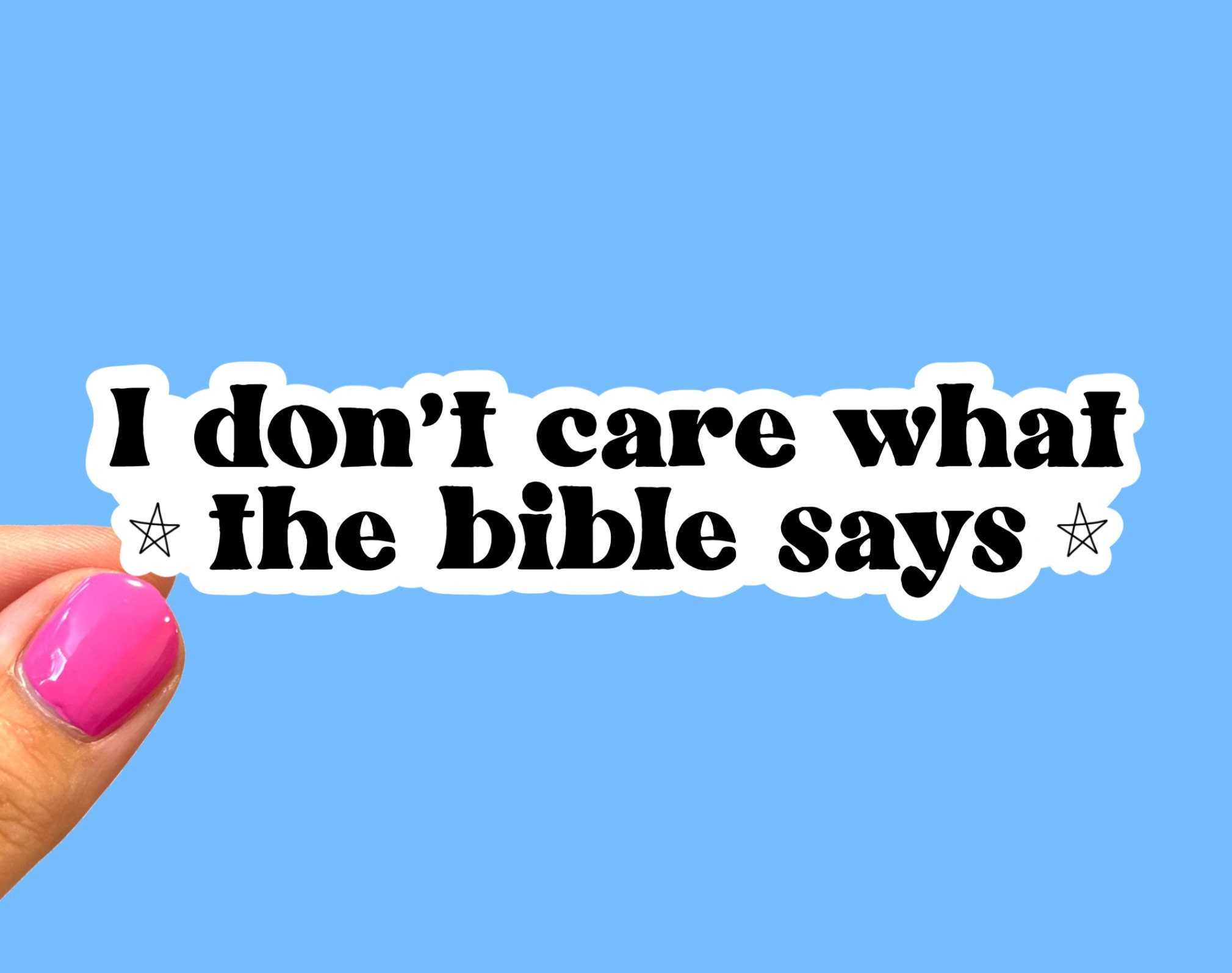 I Don’t Care What the Bible Says Sticker, Atheist Sticker, Satanist ...