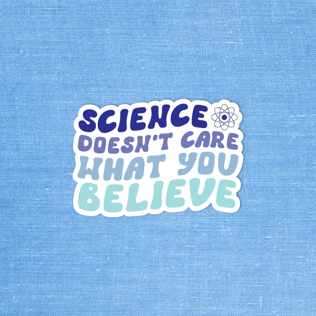 Science Sticker, Pro-science Sticker, Science Doesn’t Care What You ...