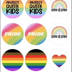 May include: Nine round stickers with rainbow designs. The stickers feature the text "Protect Queer Kids", "Pride", "Love is Love", and a rainbow heart.