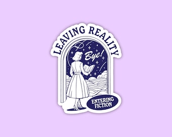 Fiction books, Leaving reality entering fiction, Tablet sticker, Book Sticker, Bookish sticker, Books, Reader sticker, Gift for readers