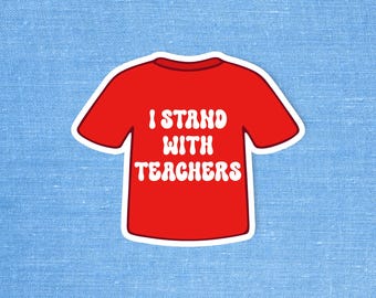 I stand with teachers sticker, I support teachers, Teacher appreciation sticker, Alberta politics, Workers' rights, Union rights sticker