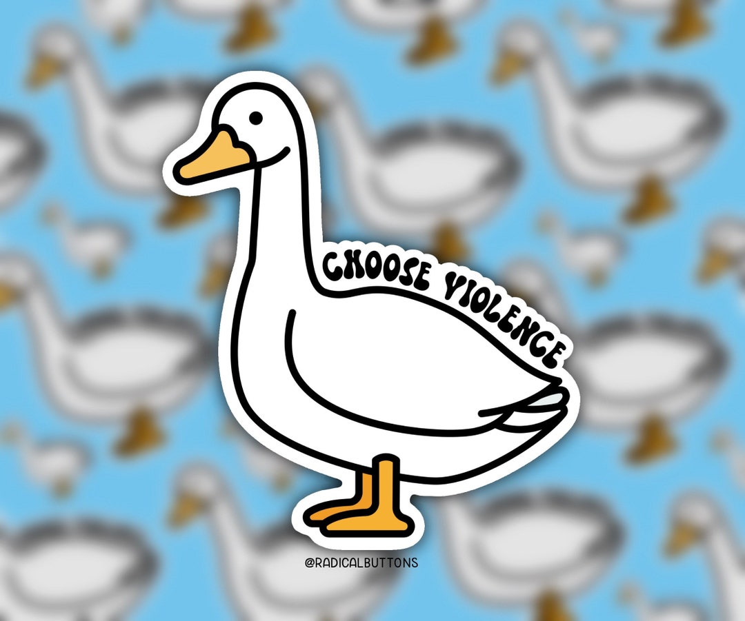 Choose Violence Goose Sticker Adult Humor Sticker Etsy