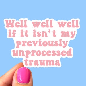 Unbearbeitetes Trauma Sticker | Psychische Gesundheit Aufkleber | Lustiger Aufkleber für psychische Gesundheit | Lustiger Aufkleber | Laptop Aufkleber