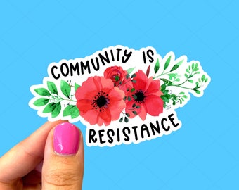 Community is resistance, Social justice sticker, Activist sticker, Sticker for Democrats, Laptop sticker, Human rights sticker