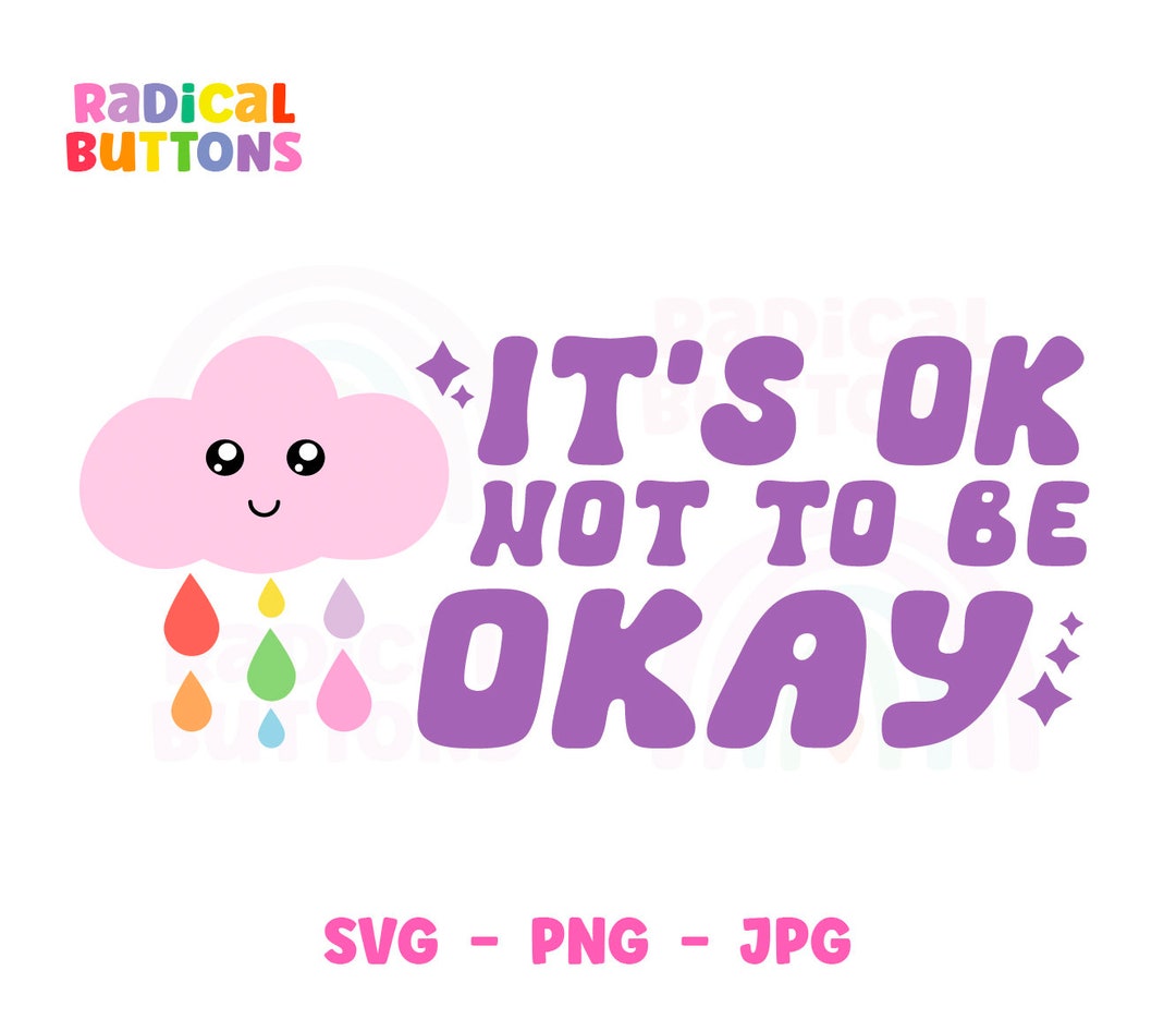 Mental Health SVG PNG JPG, It's Ok Not to Be Okay Svg Png Jpg, Mental ...