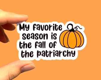 Halloween sticker / Fall stickers / My favorite season is the fall of the patriarchy stickers / Feminist stickers / Pumpkin stickers