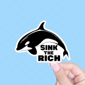 Sink the rich orca sticker, Orca yachts sticker, Orca boats sticker, Social justice sticker, Human rights, Anticapitalism sticker, Activism