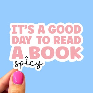It’s a good day to read a spicy book, Smut sticker, Kinky reader, Book club, Tablet sticker, Sticker for readers, Laptop sticker, Bookish