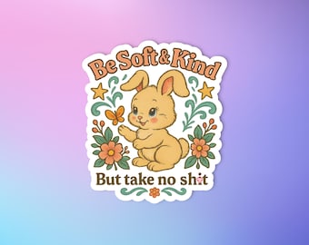 Be soft and kind but take no shit sticker, Take no shit sticker, Laptop sticker, Retro sticker, Bunny sticker, Easter sticker