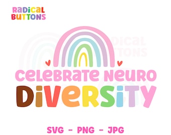 Celebrate Neurodiversity SVG PNG JPG, Mental health Svg, Autism Svg, Autistic Svg, Neurodivergent, Svg Files, Png Files, Digital Download