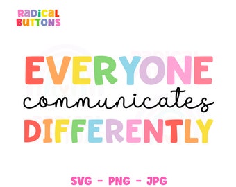Conciencia del autismo SVG PNG JPG, todos se comunican de manera diferente svg, citas de autismo dichos svg, camisa de regalos de autismo svg, archivos para cricut, svg