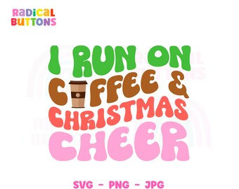 Weihnachten SVG JPG PNG, I run on coffee and Christmas cheer Svg, Holiday Svg Png, Herbst Svg, Weihnachten Vibes, Digitale Datei, Sublimation