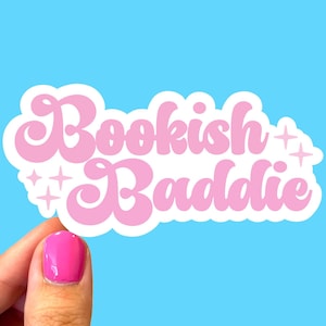 Bookish Baddie Sticker, Book Stickers, Gifts for Readers, Book Gifts, Reading Sticker, Bookish Sticker, Book sticker, Smut sticker