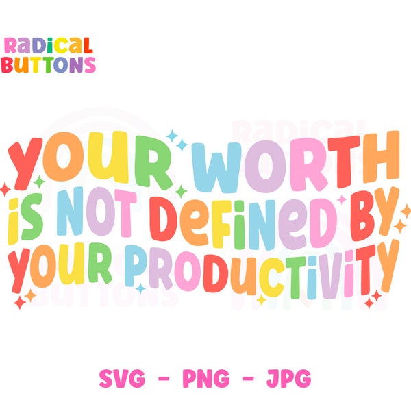 Your worth is not defined by your productivity SVG PNG JPG, Anti-capitalist Svg, Anarchist Activist Svg Png, Social justice Svg Png