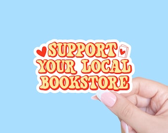 Support your local bookstore, Sticker for librarians, Laptop sticker, Tablet sticker, Reader sticker, Bookish sticker, Book sticker
