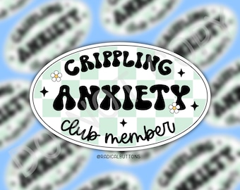 Anxiety club sticker, Anxiety sticker, Crippling anxiety club member sticker, Laptop sticker, Mental health sticker, Funny Mental health