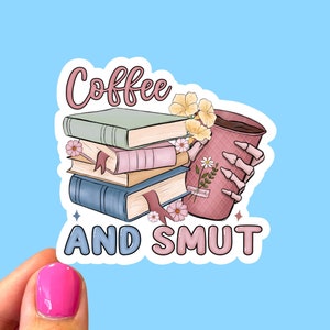 Coffee and smut Sticker, Book Sticker, Bookish sticker, Smut Romance Book Sticker, Tablet sticker, Laptop sticker, Notebook sticker