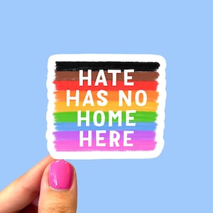 Hate has no home here | Social justice sticker | LGBTQ sticker | Rainbow sticker | Gift for millennials | Pride sticker