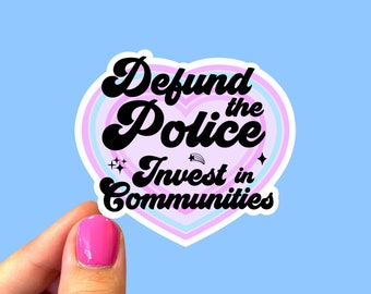 Defund the police Invest in communities stickers | Anti-police sticker | Rainbow heart sticker | Social justice sticker