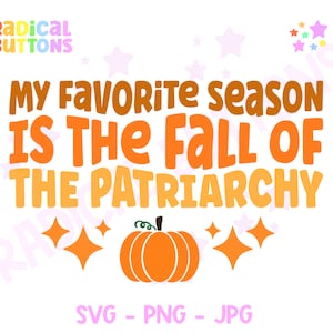 ハロウィーン SVG PNG JPG、私の好きな季節は家父長制の崩壊 SVG Png、フェミニスト SVG Png、フェミニスト デジタル ダウンロード